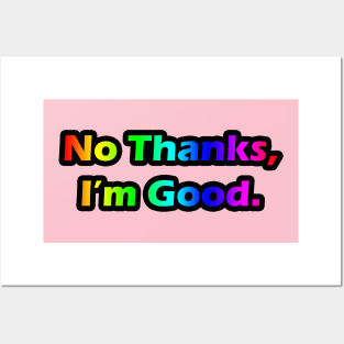 No Thanks, I'm Good Posters and Art